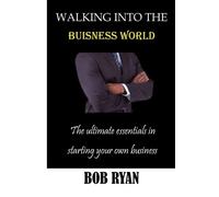 Bob Ryan Walking Into the Buisness World (Tascabile)
