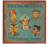 Bob Schneider - Galaxy Kings