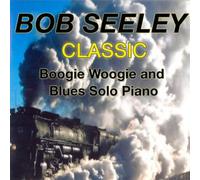 Bob Seeley Classic Boogie-woogie (CD) Album