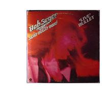 Bob Seger And The Silver Bullet Band - Live Bullet - Bob Seger And The Silver Bullet Band 2LP