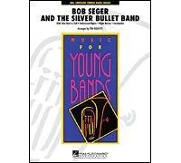 Bob Seger and the Silver Bullet Band - SET