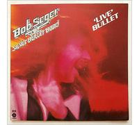Bob Seger - Live Bullet