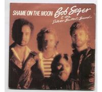 BOB SEGER - SHAME ON THE MOON - 7" VINYL