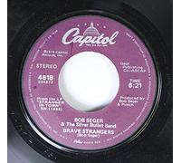 BOB SEGER & THE SILVER BULLET BAND 45 RPM BRAVE STRANGERS / HOLLYWOOD NIGHTS