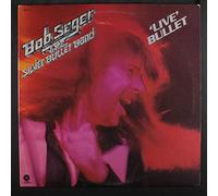 BOB SEGER & THE SILVER BULLET BAND - live bullet