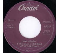 BOB SEGER - we've got tonite / still the same 45 rpm single