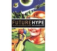 Bob Seidensticker Future Hype: The Myths of Technology Change (Copertina rigida)