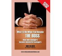 Bob Selden What to Do When You Become the Boss (Copertina rigida)