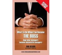 Bob Selden What to Do When You Become the Boss (Tascabile)