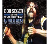 Bob Serger - Get Out of Denver