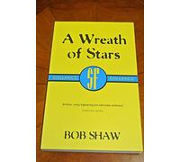 Bob Shaw: Orbitsville / A Wreath of Stars / The Ragged Astronauts: Orbitsville, The Ragged Astronauts, A Wreath of Stars