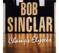 Bob Sinclar - Champs Elyees [Import]