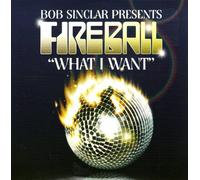 Bob Sinclar - What I Want By Fireball