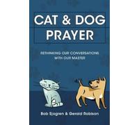 Bob Sjogren Gerald Robison Cat & Dog Prayer (Tascabile)