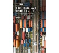 Bob Smale Exploring Trade Union Identities (Copertina rigida)