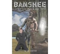 Bob Smith Banshee, The Black Art (Tascabile)