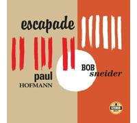 Bob Sneider & Paul Hofmann - Escapad