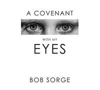 Bob Sorge Covenant with My Eyes (Tascabile)