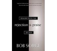 Bob Sorge Dealing with the Rejection and Praise of Man (Tascabile)