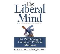 Bob Spear Jr M D Lyle H Rossiter The Liberal Mind (Tascabile)