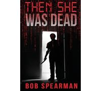 Bob Spearman Then She Was Dead (Tascabile) Tom Santos