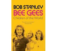 Bob Stanley Bee Gees: Children of the World (Copertina rigida)