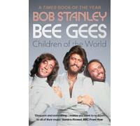 Bob Stanley Bee Gees: Children of the World (Tascabile)