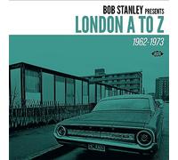 Various Artists Bob Stanley Presents London a to Z: 1962-1972 (CD) Album
