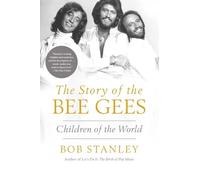 Bob Stanley The Story of the Bee Gees (Copertina rigida)