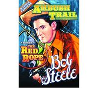 Bob Steele - Red Rope/Ambush Trail