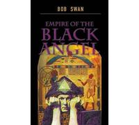 Bob Swan Empire of the Black Angel (Tascabile)