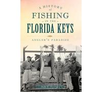 Bob T. Epstein A History of Fishing in the Florida Keys (Tascabile)