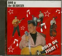 Bob & the Bearcats - Hold on Tight [Import]