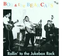 Bob & The Bearcats - Rollin' the Jukebox Rock