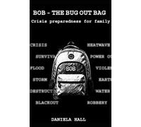 BOB - THE BUG OUT BAG: Crisis preparedness for families
