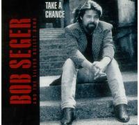 Bob & The Silver Bullet Band Seger - Take A Chance