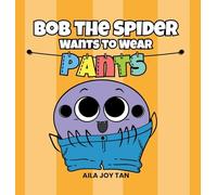 Bob the Spider Wants to Wear Pants