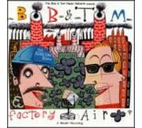 Bob & Tom - Factory Air