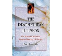 Bob Tostevin The Promethean Illusion (Tascabile)