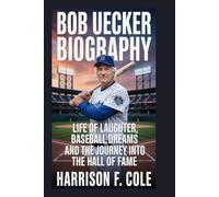 BOB UECKER BIOGRAPHY: Life of Laughter Baseball Dreams and the Journey into the Hall of Fame