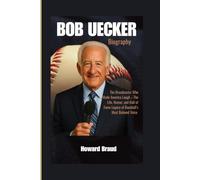 BOB UECKER BIOGRAPHY: The Broadcaster Who Made America Laugh - The Life, Humor, and Hall of Fame Legacy of Baseball’s Most Beloved Voice