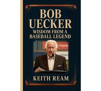 Bob Uecker: Wisdom from a Baseball Legend