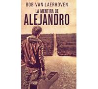 Bob Van Laerhoven La Mentira de Alejandro (Copertina rigida)