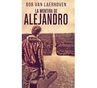 Bob Van Laerhoven La Mentira de Alejandro (Copertina rigida)
