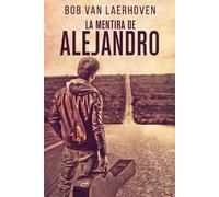 Bob Van Laerhoven La Mentira de Alejandro (Tascabile)
