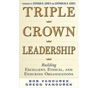 Bob Vanourek Gr Triple Crown Leadership: Building Excellent, (Copertina rigida)