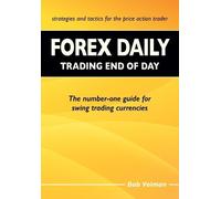 Bob Volman Forex Daily, Trading End of Day (Tascabile)