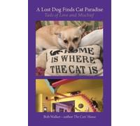 Bob Walker A Lost Dog Finds Cat Paradise (Copertina rigida)