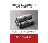 Bob Walsh Money Laundering Case Studies (Tascabile)