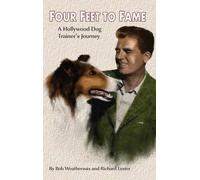 Bob Weatherwax Richard Lester Four Feet To Fame (hardback) (Copertina rigida)
